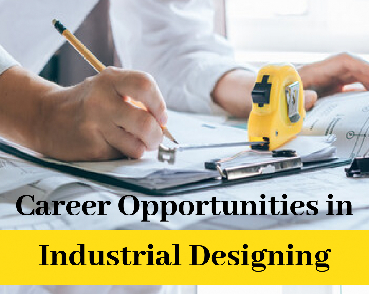 Career Opportunities in Industrial Designing